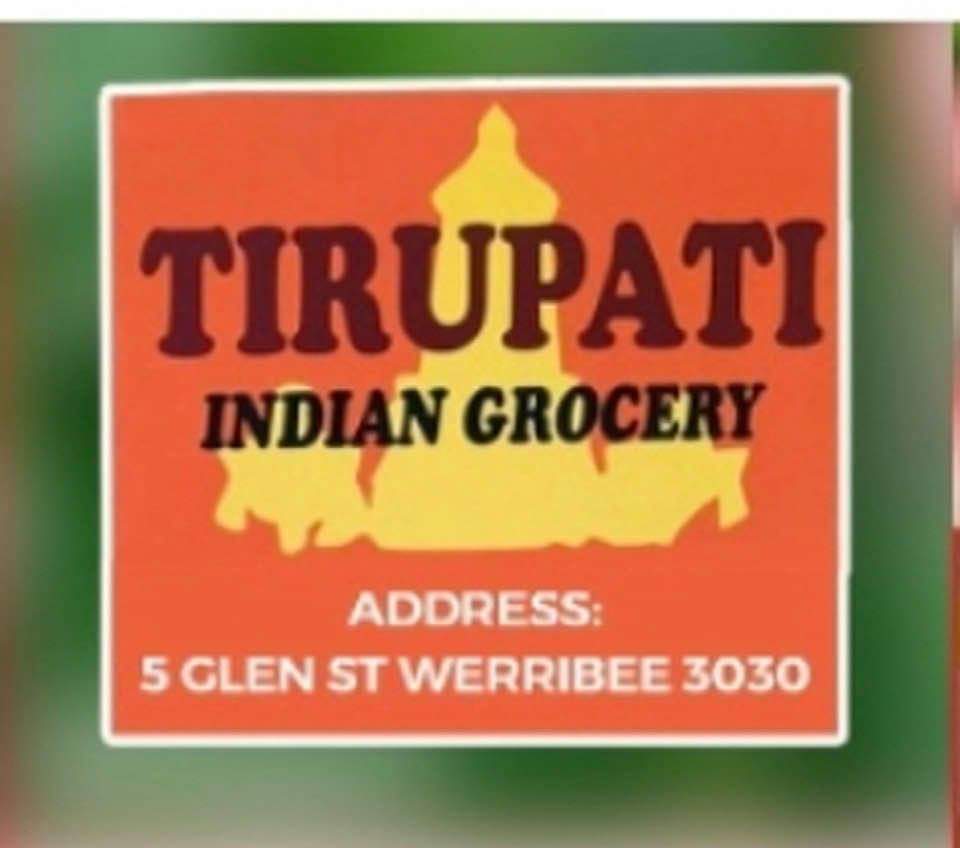 Tirupati Indian groceries and minimart | store | 5 Glen St, Werribee VIC 3030, Australia | 0437047999 OR +61 437 047 999