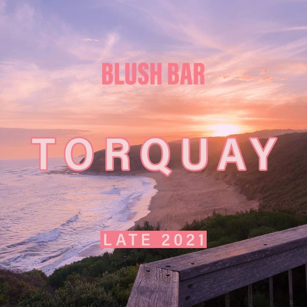 Blush Bar Torquay | beauty salon | 1B Zeally Bay Rd, Torquay VIC 3228, Australia | 0352615725 OR +61 3 5261 5725