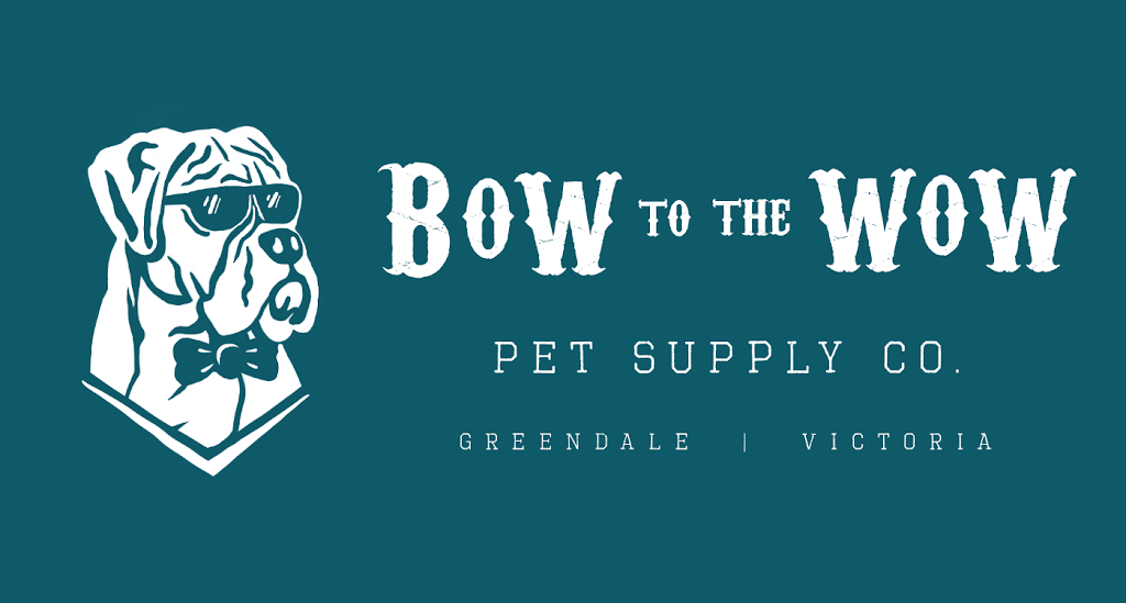 Bow to the Wow | pet store | Shuter Ave, Greendale VIC 3341, Australia | 0431702973 OR +61 431 702 973