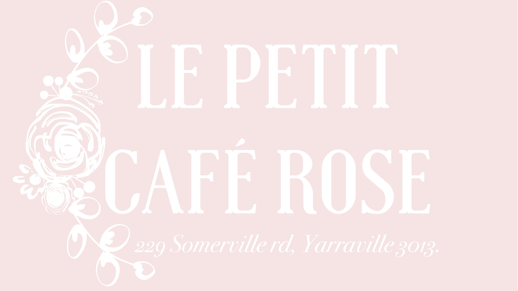 Le Petit Café Rose | cafe | 229 Somerville Rd, Yarraville VIC 3013, Australia