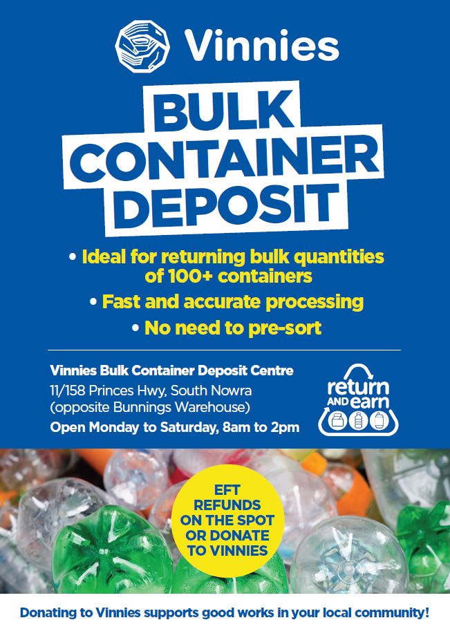 Vinnies Bulk Container Deposit Centre (Return & Earn) |  | 11/158 Princes Hwy, South Nowra NSW 2541, Australia | 0244217244 OR +61 2 4421 7244