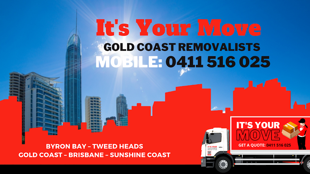 Gold Coast Removals - Its Your Move | 85 Manly Dr, Robina QLD 4226, Australia | Phone: 0411 516 025