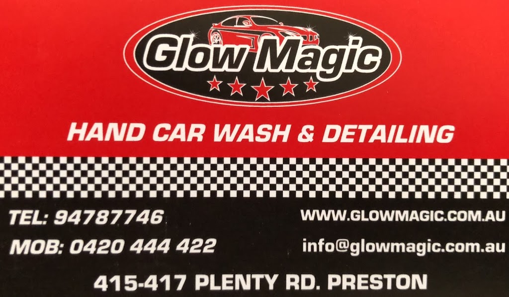 Glow Magic Hand Car Wash & Detailing | car wash | 415-417 Plenty Rd, Preston VIC 3072, Australia | 0420444422 OR +61 420 444 422