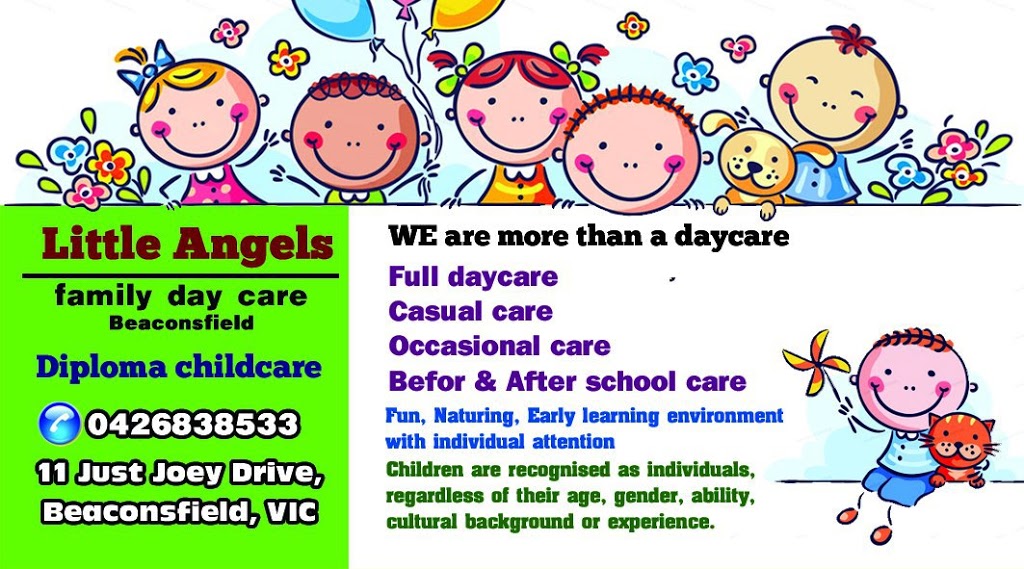 Little angels family day care |  | 11 Just Joey Dr, Beaconsfield VIC 3807, Australia | 0426838533 OR +61 426 838 533