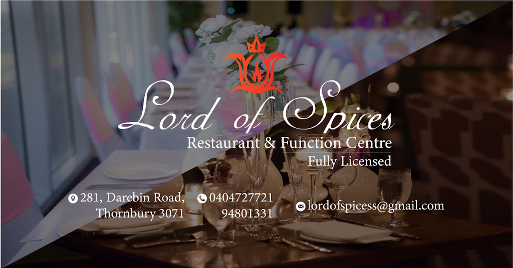 Lord of Spices Restaurant and Function Center | restaurant | Level-1/281 Darebin Rd, Thornbury VIC 3071, Australia | 0394806819 OR +61 3 9480 6819