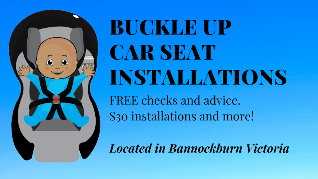 Buckle Up Car Seat Installations | clothing store | 24 Cullen Ct, Bannockburn VIC 3331, Australia | 0401228833 OR +61 401 228 833