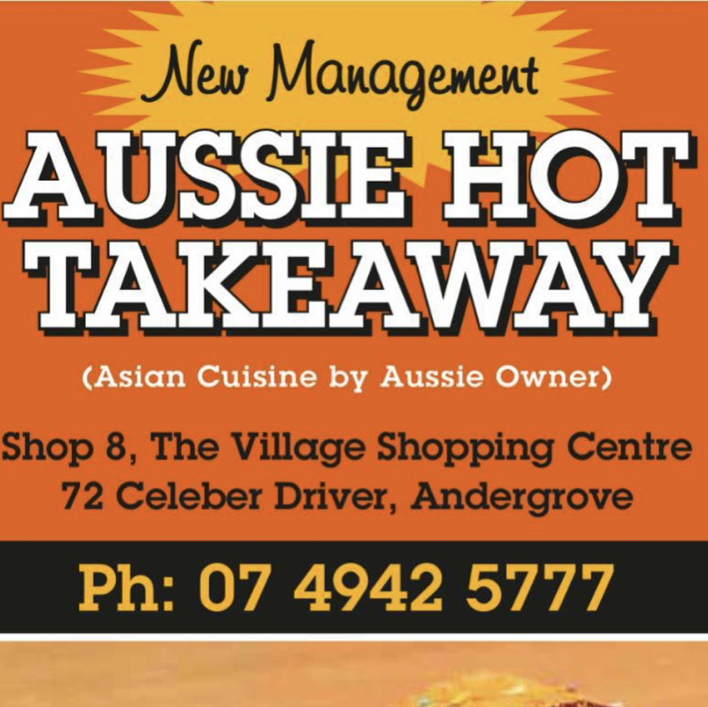 Aussie Hot Takeaway | restaurant | Shop 8/72 Celeber Dr, Andergrove QLD 4740, Australia | 0749425777 OR +61 7 4942 5777