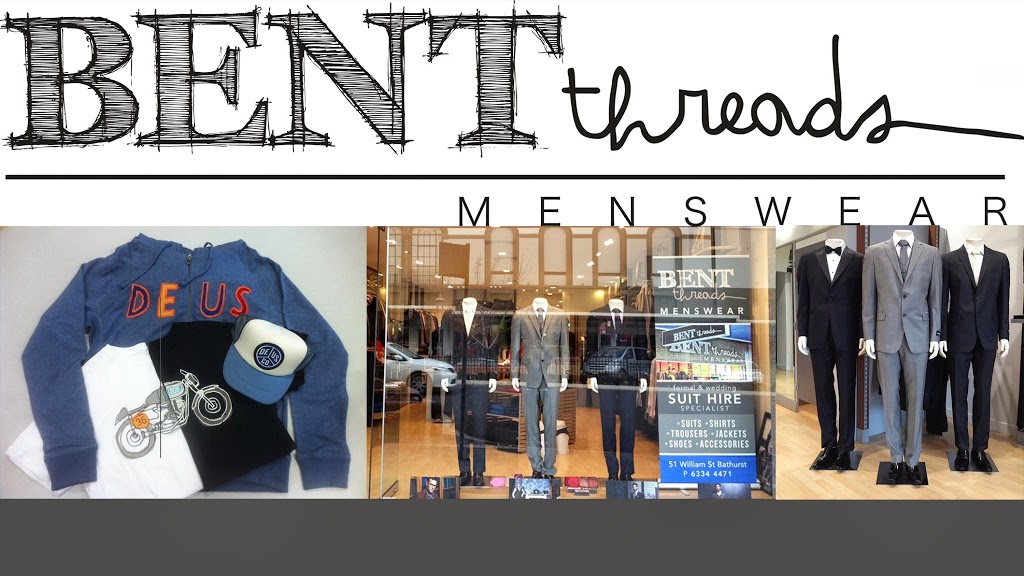 Bent Threads Menswear | clothing store | 51 William St, Bathurst NSW 2795, Australia | 0263344471 OR +61 2 6334 4471