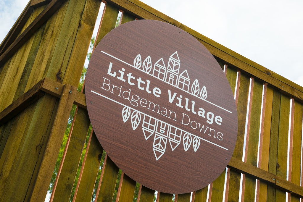 Little Village Bridgeman Downs |  | 207 Ridley Rd, Bridgeman Downs QLD 4035, Australia | 138622 OR +61 138622