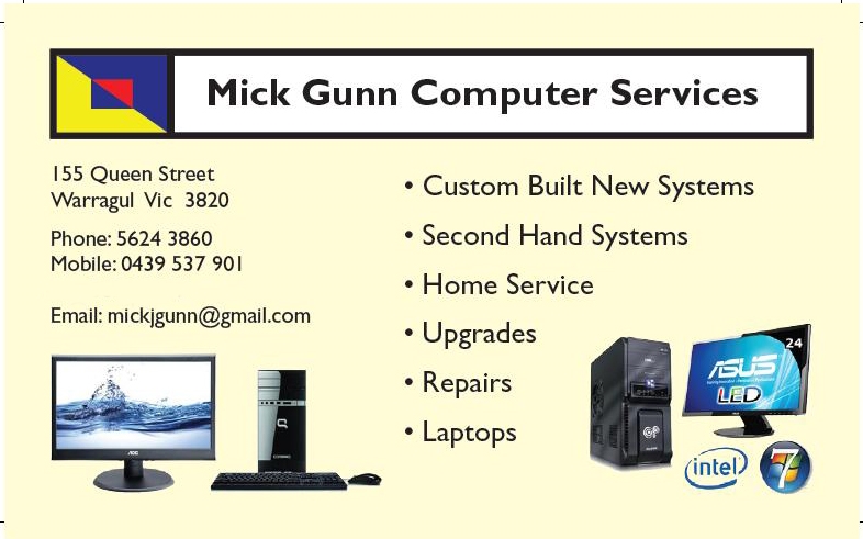 Mick Gunn Computer Services |  | 7/60 Victoria St, Warragul VIC 3820, Australia | 0439537901 OR +61 439 537 901