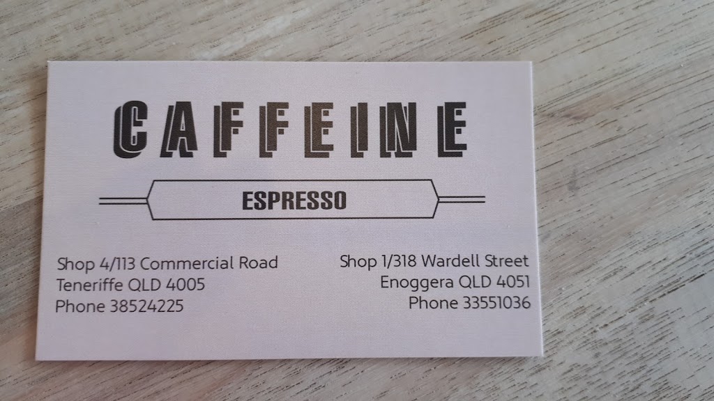 Caffeine Espresso | cafe | 1/314 Wardell St, Enoggera QLD 4051, Australia | 0733551036 OR +61 7 3355 1036
