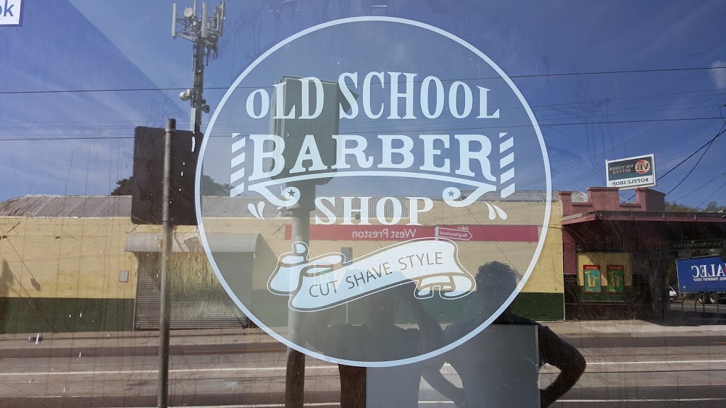 Old School Barber Shop 3072 | hair care | 378A Gilbert Rd, Preston VIC 3072, Australia | 0434268824 OR +61 434 268 824