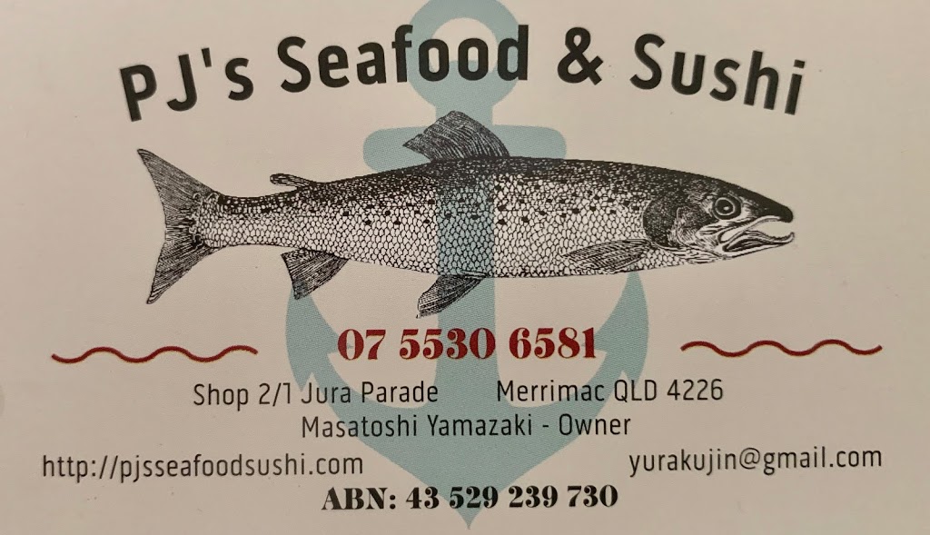 PJs Seafood & Sushi Takeaway | restaurant | 2/1 Jura Parade, Merrimac QLD 4226, Australia | 0755306581 OR +61 7 5530 6581