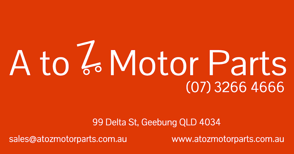 A to Z Motor Parts | 99 Delta St, Geebung QLD 4034, Australia | Phone: (07) 3266 4666