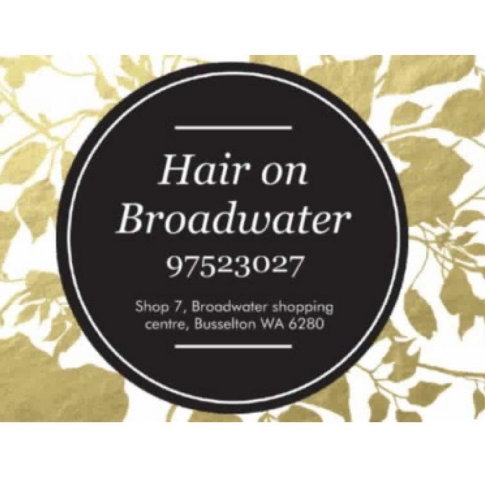 Hair On Broadwater | Shop 7, Broadwater Shopping Centre, Bussell Highway, Busselton WA 6280, Australia | Phone: (08) 9752 3027
