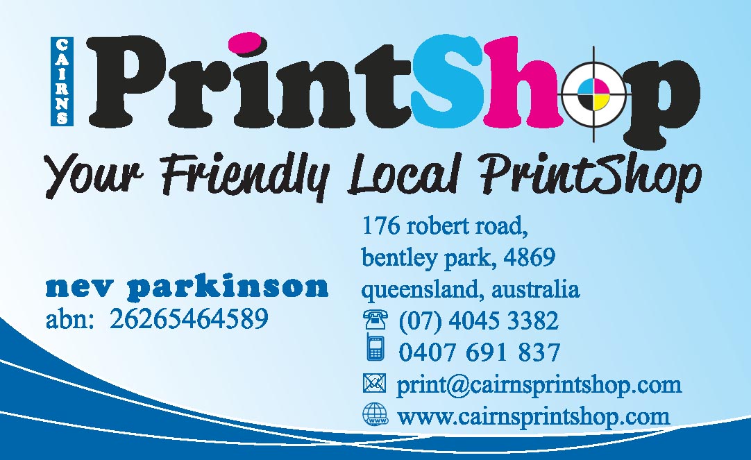 Cairns PrintShop | 176 Robert Road,  Bentley Park, 4869, Queensland | Phone: 407 691 837