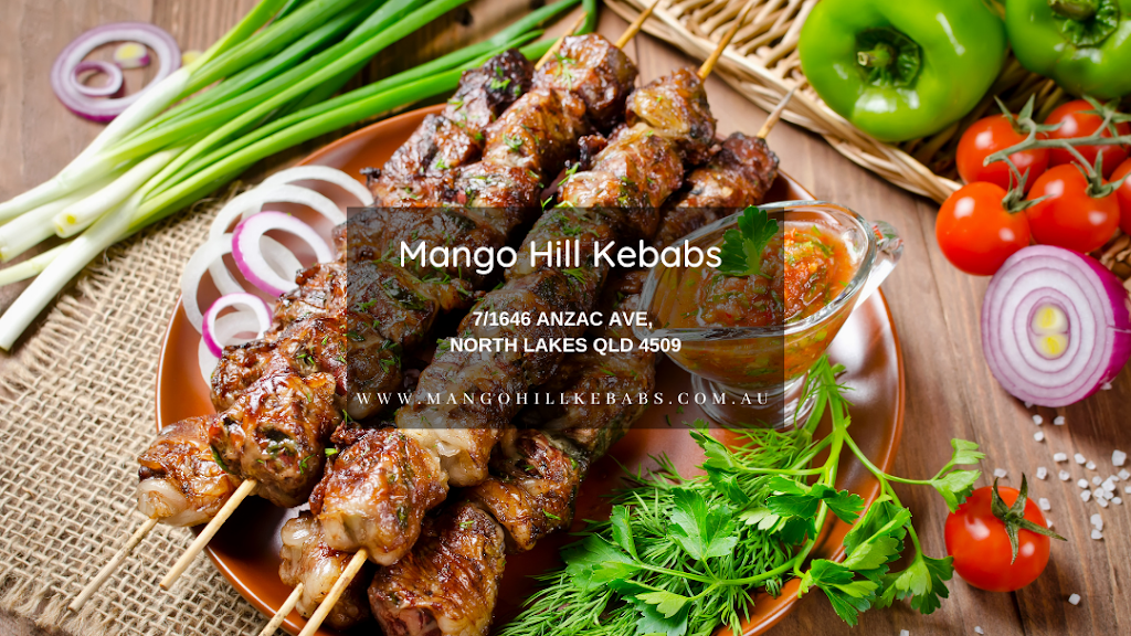 Mango Hill Kebabs | 7/1646 Anzac Ave, Mango Hill QLD 4509, Australia | Phone: (07) 3482 2870