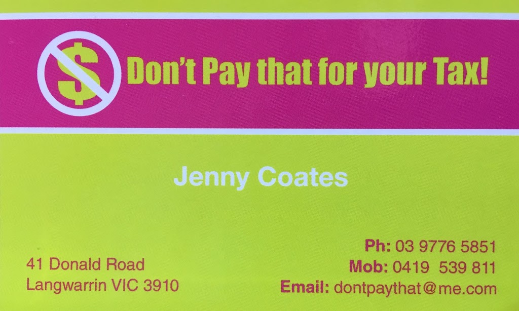 Dont Pay That For Your Tax | accounting | 41 Donald Rd, Langwarrin VIC 3910, Australia | 0397765851 OR +61 3 9776 5851