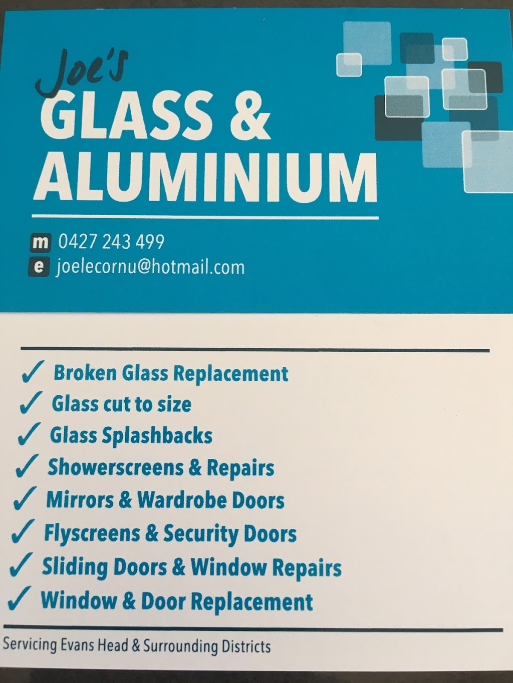 Joes Glass & Aluminium |  | 1 Canberra Rd, Evans Head NSW 2473, Australia | 0427243499 OR +61 427 243 499