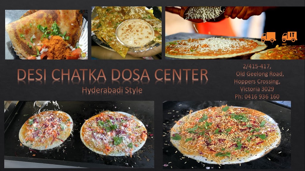 Desi Chatka Dosa Center | restaurant | 2/415-417 Old Geelong Rd, Hoppers Crossing VIC 3029, Australia | 0416936160 OR +61 416 936 160