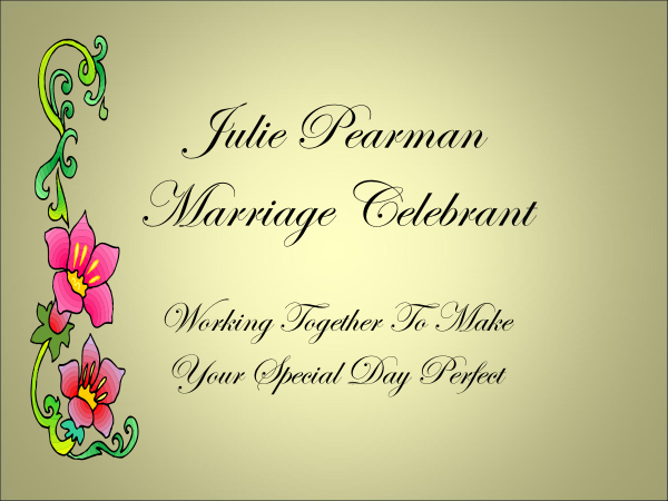 Julie Pearman Life Celebrations | 1170 Moe-Willow Grove Rd, Willow Grove VIC 3825, Australia | Phone: 0408 996 159