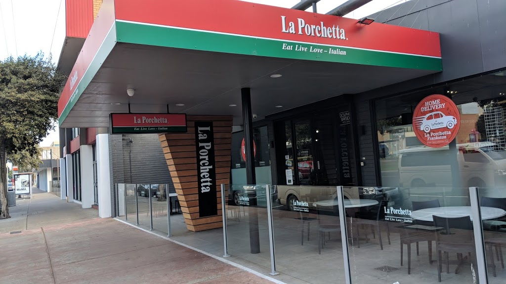 La Porchetta Frankston | restaurant | 436 Nepean Hwy, Frankston VIC 3199, Australia | 0397700885 OR +61 3 9770 0885