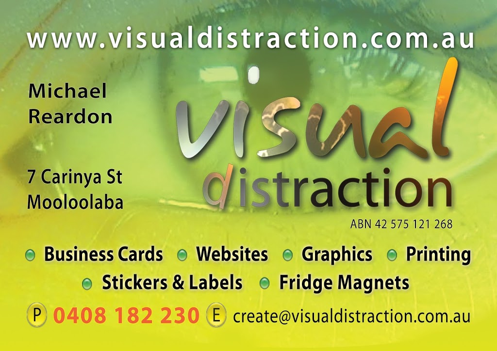 Visual Distraction | 7 Carinya St, Mooloolaba QLD 4557, Australia | Phone: (07) 5313 3369