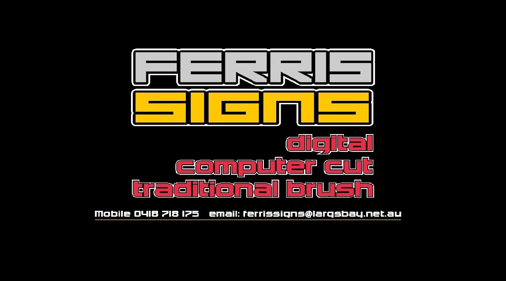 Ferris Signs | 9 Gulf Ct, Largs Bay SA 5016, Australia | Phone: 0418 718 175