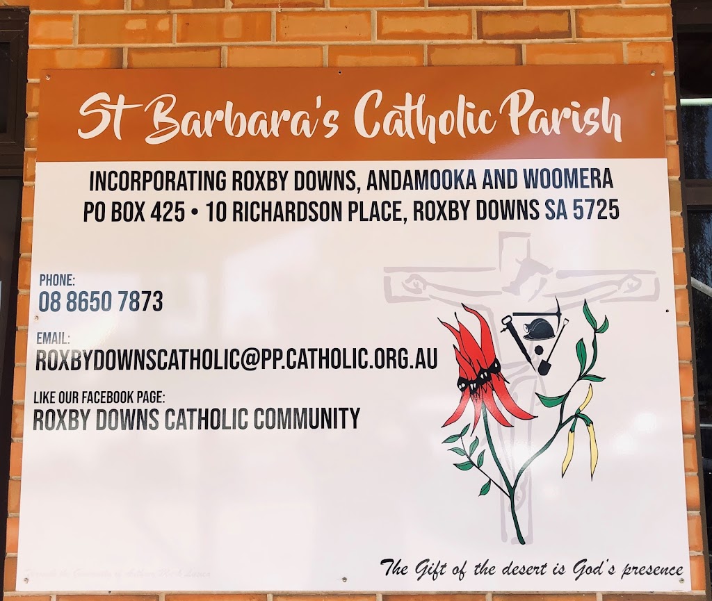 St Barbara’s Catholic Church | church | 10 Richardson Pl, Roxby Downs SA 5725, Australia | 0886507873 OR +61 8 8650 7873