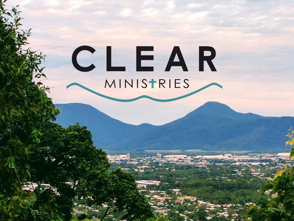 CLEAR Ministries | 3 Mount Finnigan Ct, Smithfield QLD 4870, Australia | Phone: 0402 608 127