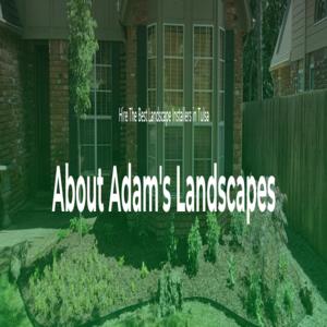 Adams Landscaping | general contractor | 6621 E 149th St S, Bixby, OK 74008, United States | 09188553688 OR +61 918-855-3688