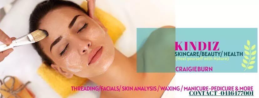 Kindiz Skincare/Beauty/Health | beauty salon | 7, Craigieburn VIC 3064, Australia | 0416477001 OR +61 416 477 001