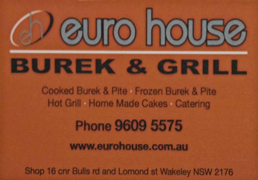 Eurohouse Burek & Grill | cafe | Shop 16 Cnr Bulls Rd &, Lomond St, Wakeley NSW 2176, Australia | 0296095575 OR +61 2 9609 5575