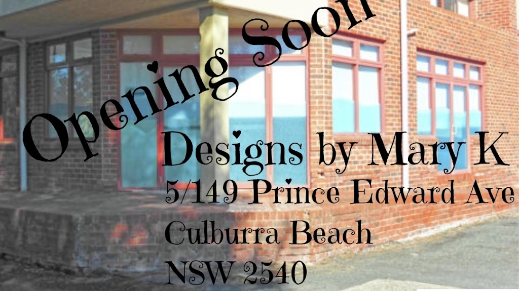 Designs by Mary K | shop 5/149 Prince Edward Ave, Culburra Beach NSW 2540, Australia | Phone: 0435 839 414