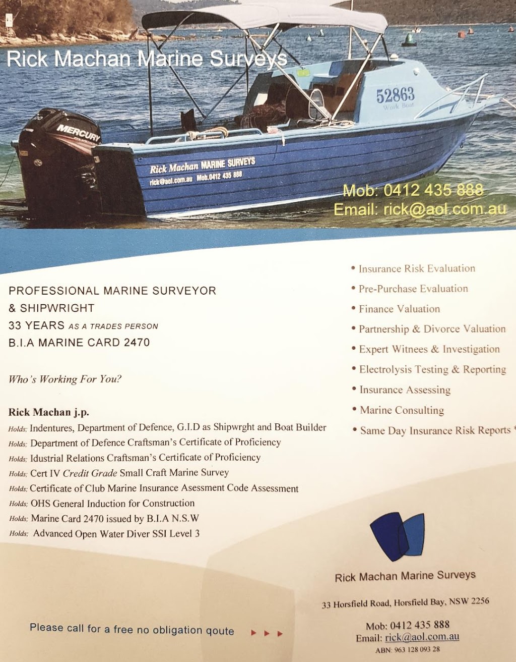 Rick Machan Marine Surveys |  | 33 Horsfield Rd, Horsfield Bay NSW 2256, Australia | 0412435888 OR +61 412 435 888