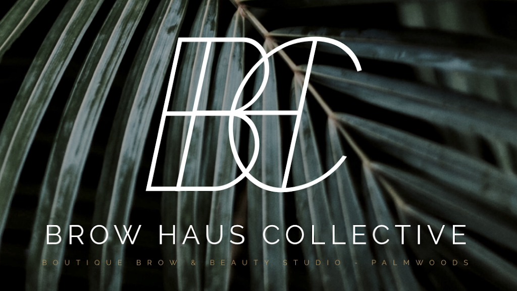 Brow Haus Collective | 3 Stanley St, Palmwoods QLD 4555, Australia | Phone: 0422 039 145