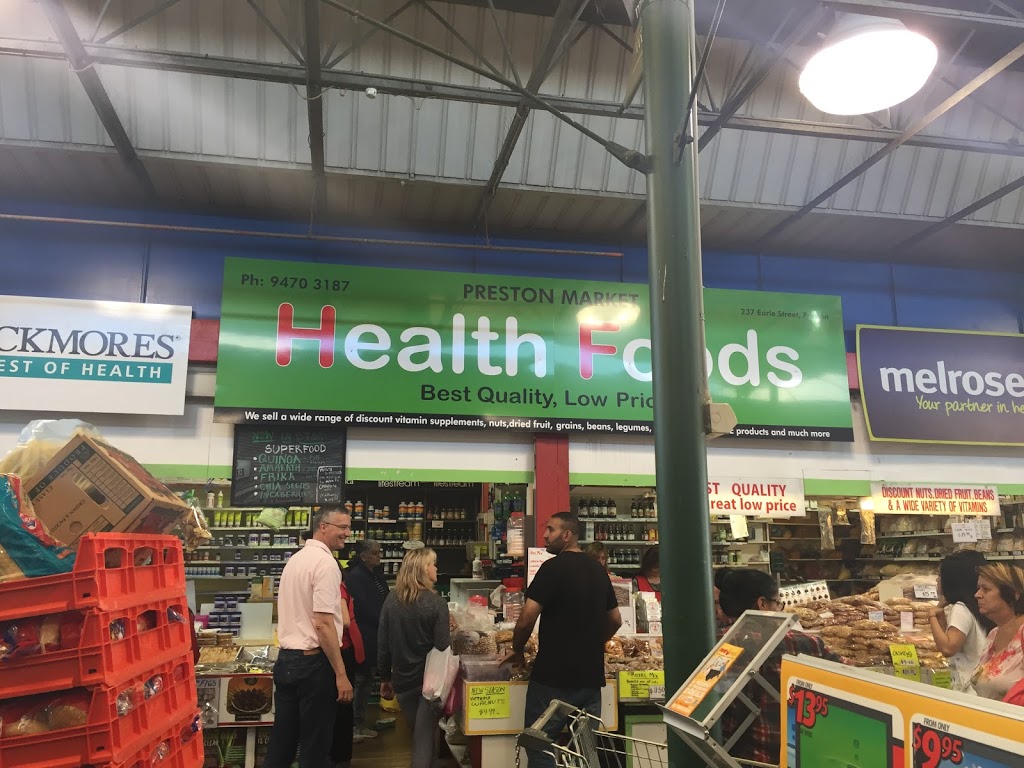 Preston Market Health Foods | store | 237 Earle St, Preston VIC 3072, Australia | 0394703187 OR +61 3 9470 3187