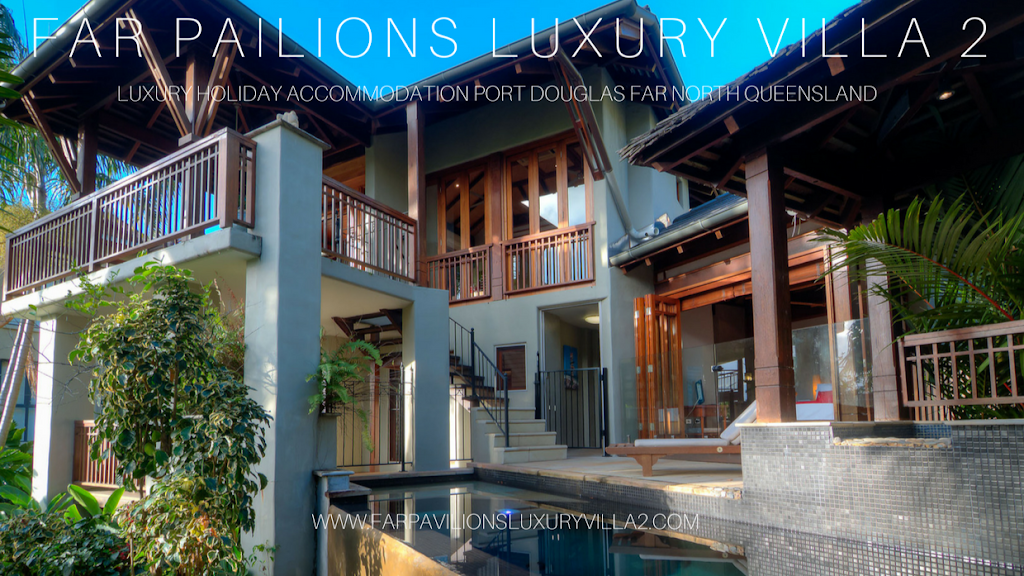 Far Pavilions Luxury Villa 2 | lodging | 9B Murphy St, Port Douglas QLD 4877, Australia | 0740991340 OR +61 7 4099 1340