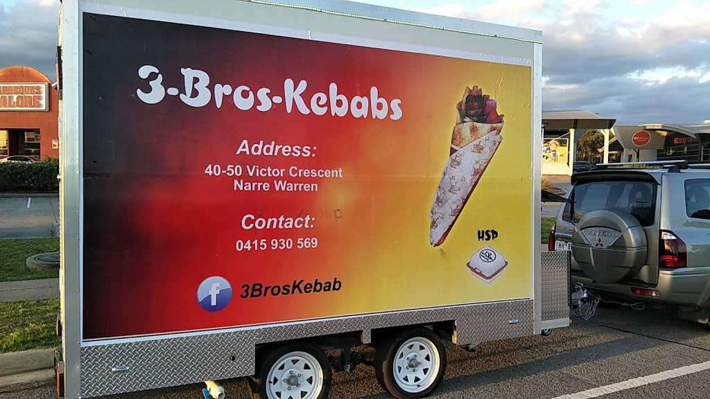 3-Bros-kebab | restaurant | 40-50 Victor Cres, Narre Warren VIC 3805, Australia | 0415930569 OR +61 415 930 569