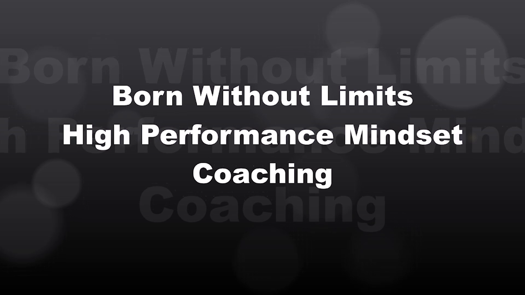 Born Without Limits - High Performance Mindset Coaching | U3/5 Playford Ct, Pennington SA 5013, Australia | Phone: 0431 414 124