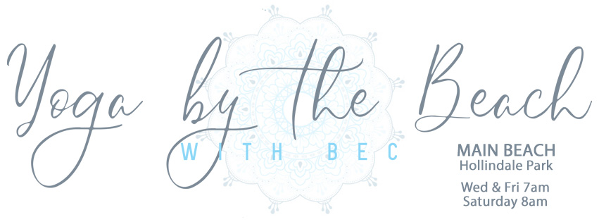 Yoga by the Beach with Bec | school | Main Beach Parade, Main Beach QLD 4217, Australia | 0426163763 OR +61 426 163 763