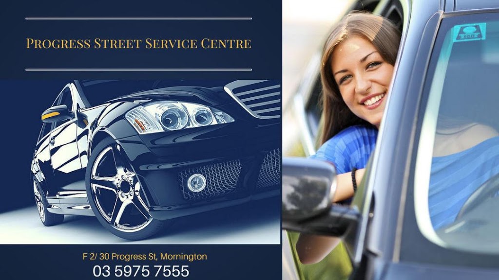 Progress Street Service Centre | car repair | 2/30 Progress St, Mornington VIC 3931, Australia | 0359757555 OR +61 3 5975 7555
