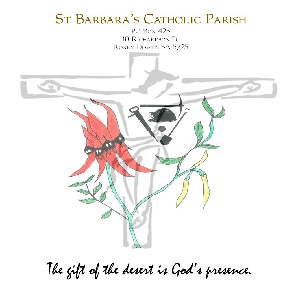 St Barbara’s Catholic Church | church | 10 Richardson Pl, Roxby Downs SA 5725, Australia | 0886507873 OR +61 8 8650 7873