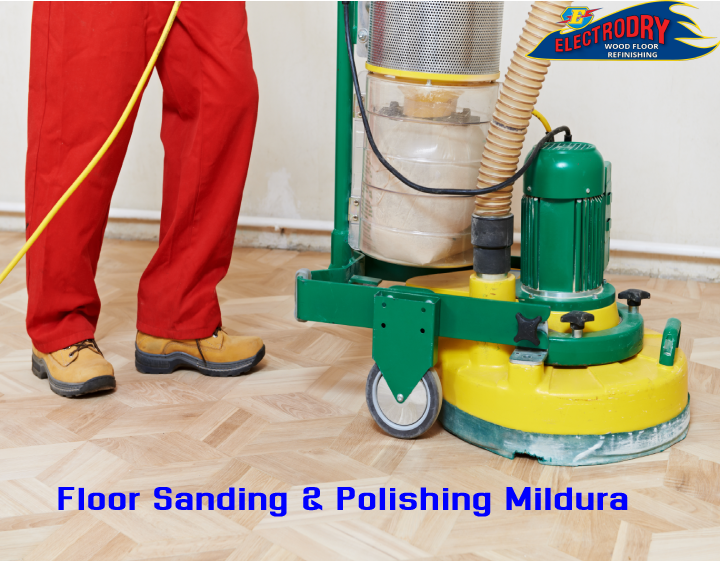 Electrodry Floor Sanding & Polishing | general contractor | 2 Bothroyd Ct, Mildura VIC 3500, Australia | 1300132713 OR +61 1300 132 713