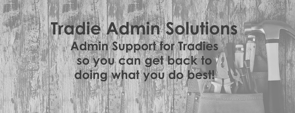 Tradie Admin Solutions | Lindsay Rd, Buderim QLD 4556, Australia | Phone: 0410 424 337