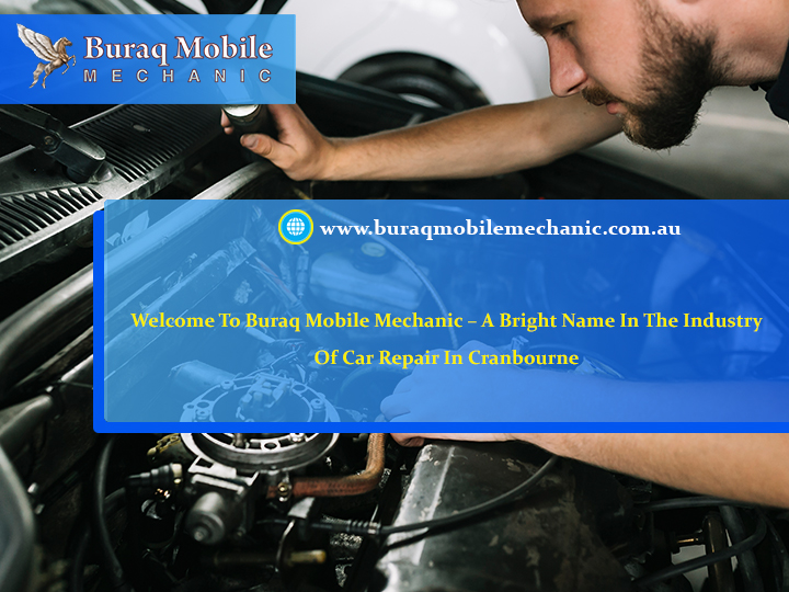 Buraq Mobile Mechanic | car repair | 53 Lurline St, Cranbourne VIC 3977, Australia | 0434416207 OR +61 434 416 207