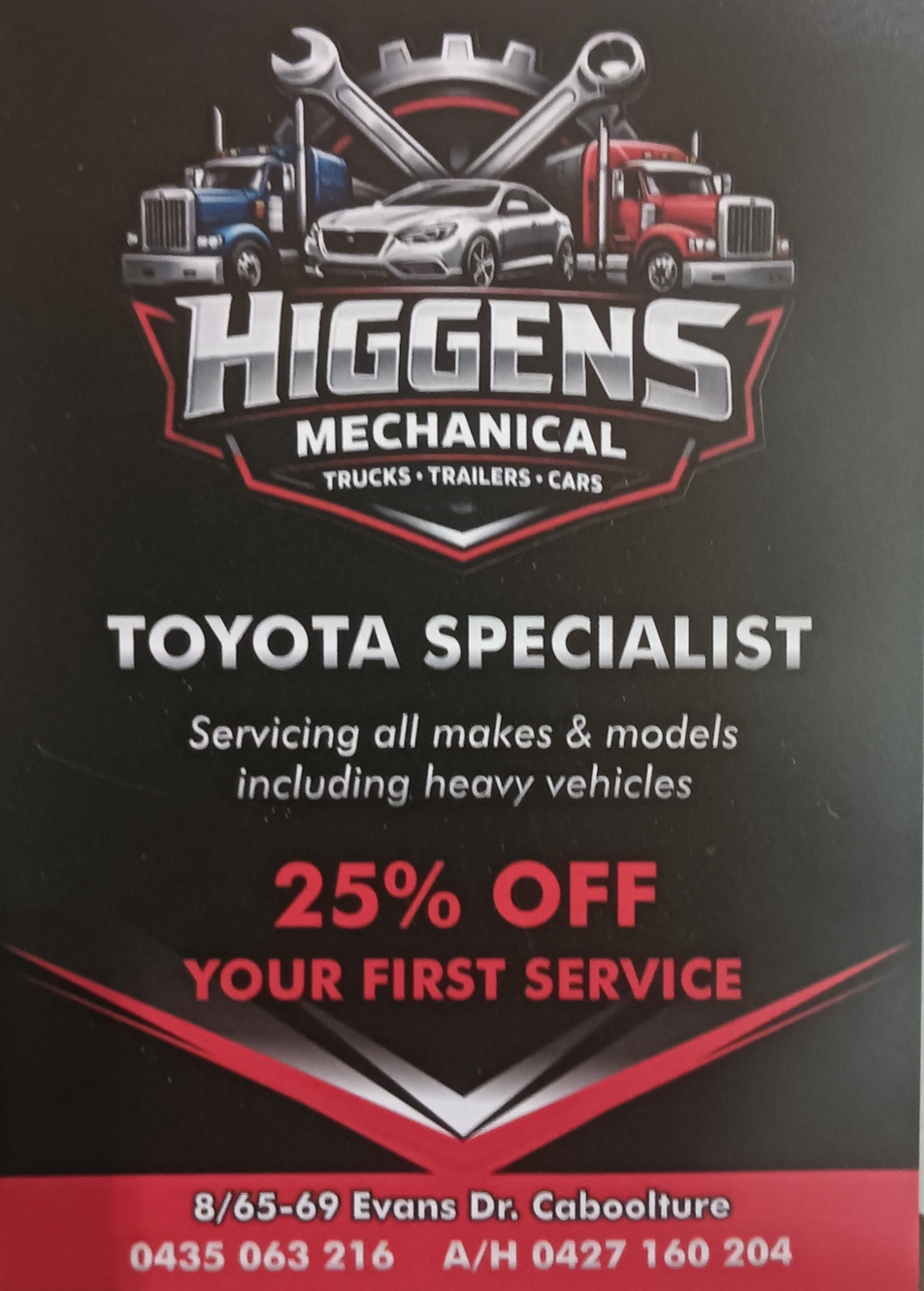 HIGGENS MECHANICAL | Unit 8/67 Evans Dr, Caboolture QLD 4510, Australia | Phone: 0427 160 204