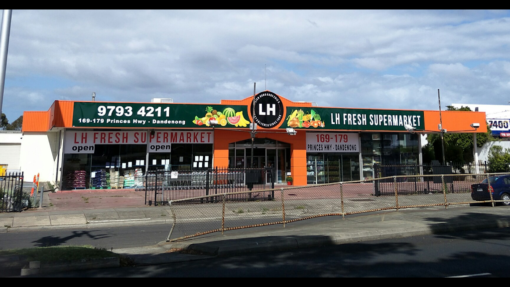 LH Fresh Supermarket | supermarket | 169 Princes Hwy, Dandenong VIC 3175, Australia | 0397934211 OR +61 3 9793 4211