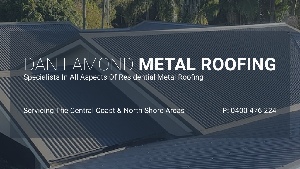 Dan Lamond Metal Roofing | MacKay Dr, Tumbi Umbi NSW 2261, Australia | Phone: 0400 476 224