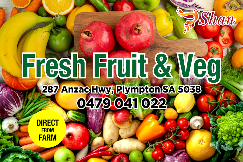 Shan Fresh Fruit & Veg | grocery or supermarket | 287 Anzac Hwy, Plympton SA 5038, Australia | 0479041022 OR +61 479 041 022